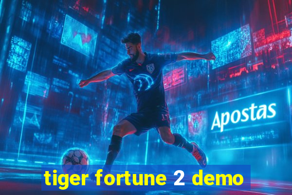 tiger fortune 2 demo